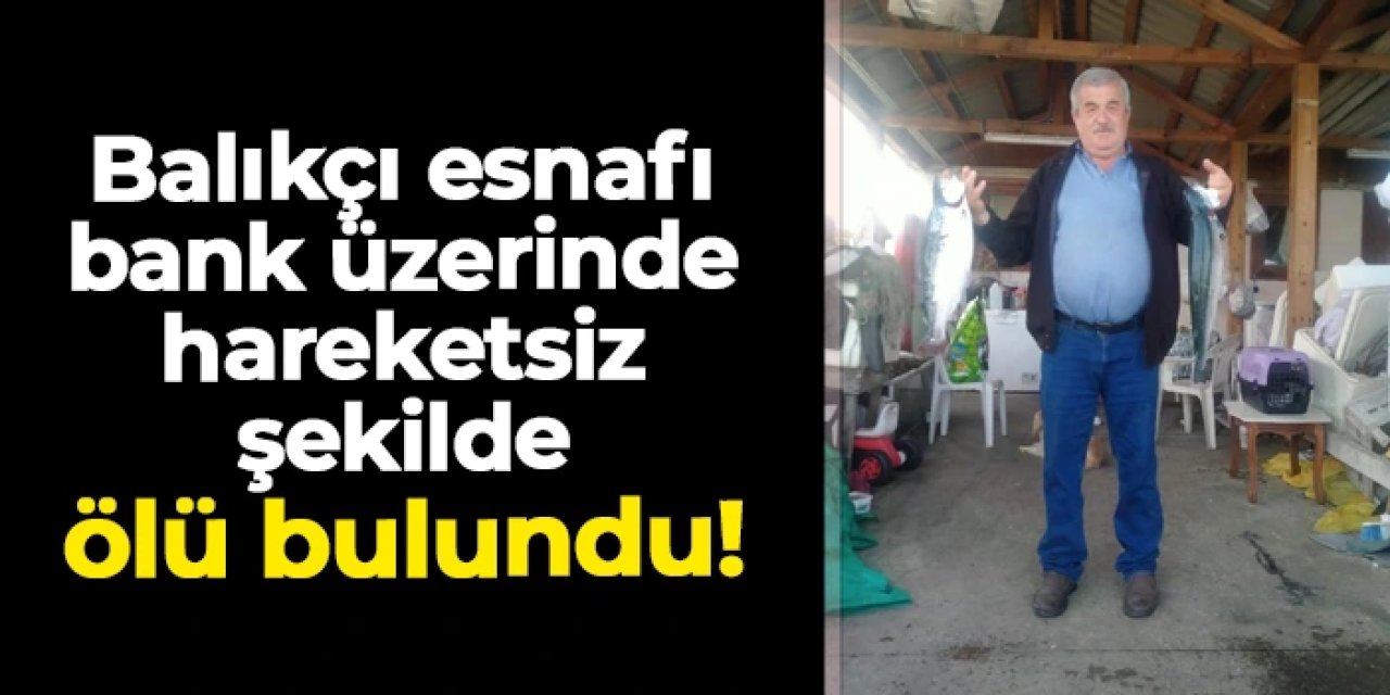 Giresun'da bankta hareketsiz halde bulunan adam öldü