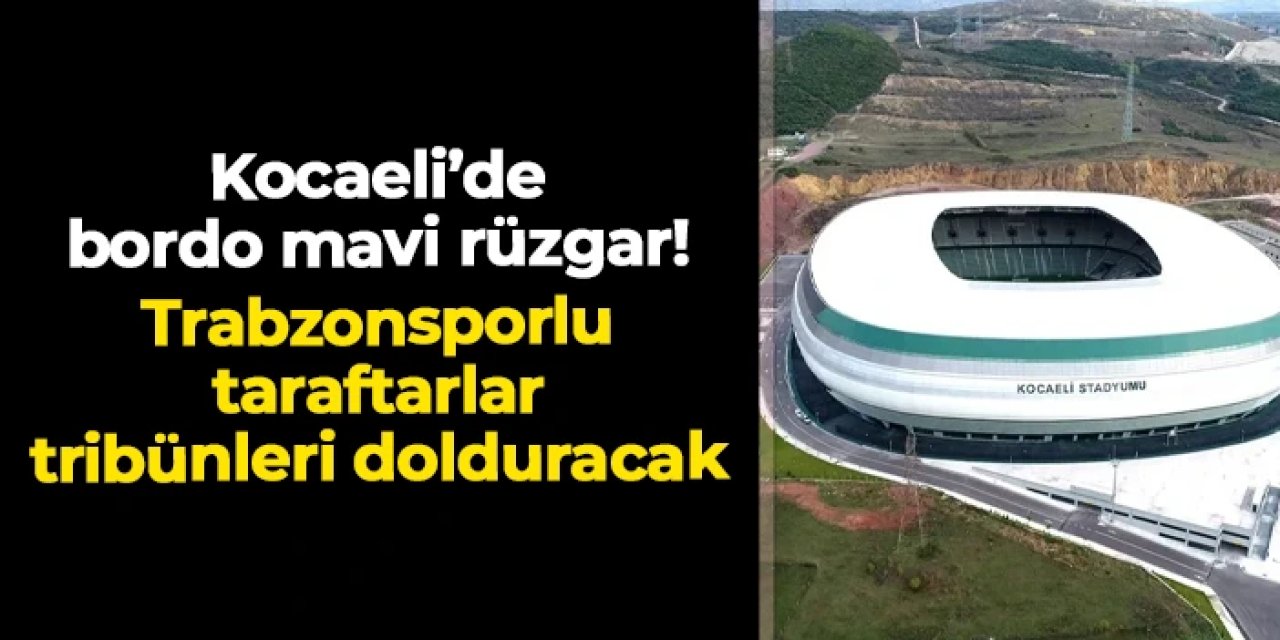 Kocaeli'de bordo mavi rüzgar! Trabzonsporlular tribünleri dolduracak