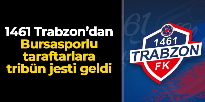 KCT 1461 Trabzon FK'dan Bursasporlu taraftarlara jest