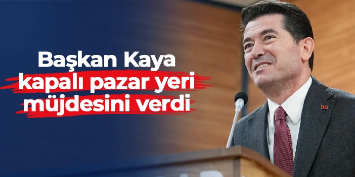 Ortahisar Belediye Başkanı Ahmet Kaya'dan kapalı pazar yeri müjdesi