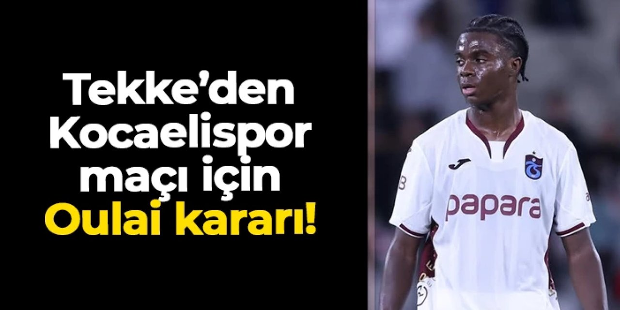 Trabzonspor'da Fatih Tekke'den Kocaelispor maçı için Christ Oulai kararı