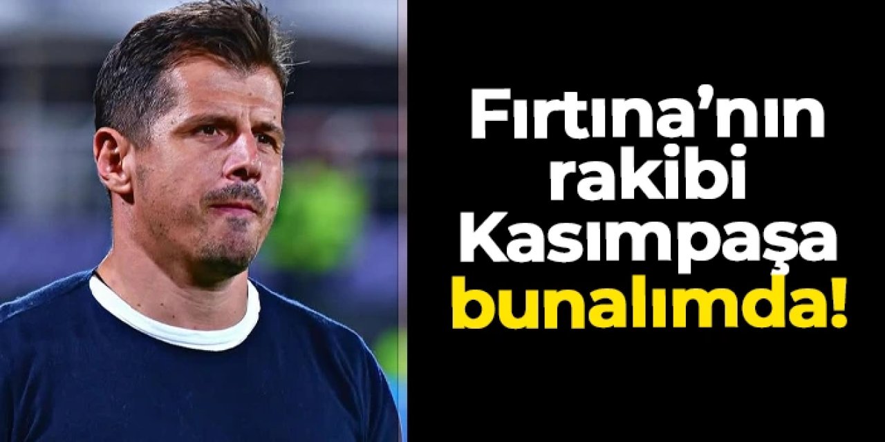 Trabzonspor’un rakibi Kasımpaşa bunalımda