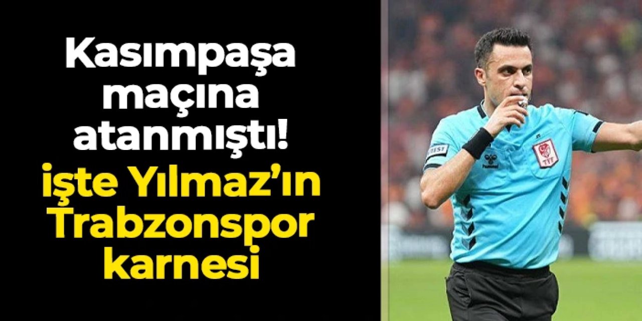 Kasımpaşa maçına atanmıştı! İşte Ali Yılmaz'ın Trabzonspor karnesi