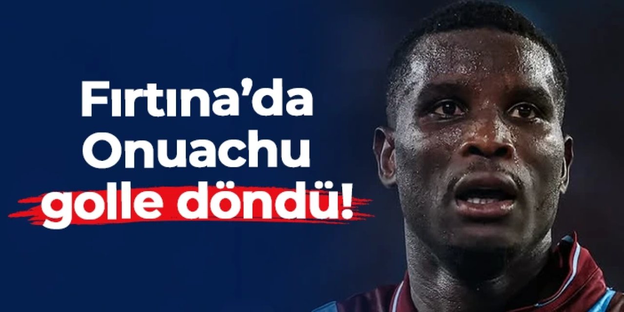 Trabzonspor'da Paul Onuachu gol sayısını 12 yaptı