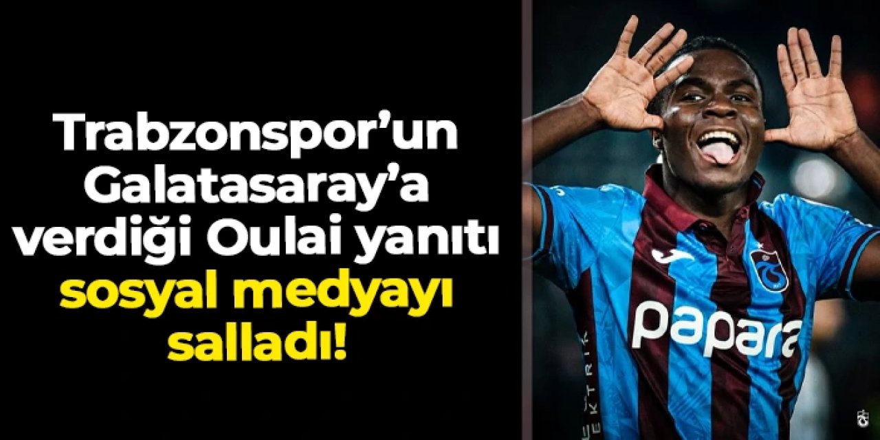 Oulai atışması! Trabzonspor'un Galatasaray'a verdiği yanıt sosyal medyayı salladı