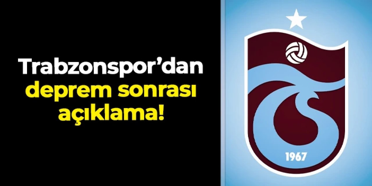 Trabzonspor’dan Trabzon'daki 3.8'lik deprem sonrası açıklama