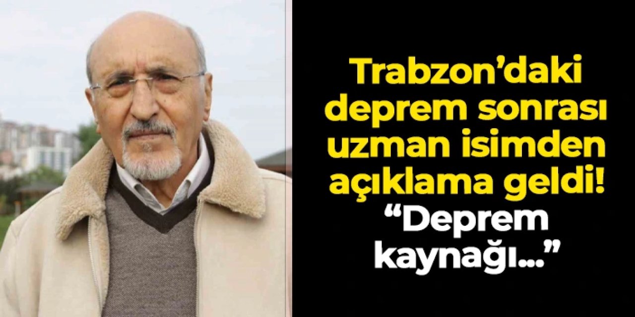 Prof. Dr. Osman Bektaş'tan Trabzon Ortahisar'daki deprem sonrası açıklama!