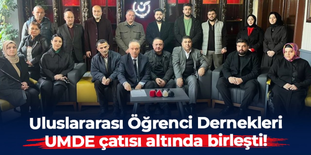 Uluslararası Öğrenci Dernekleri UMDE çatısı altında birleşti! Merkez Trabzon oldu