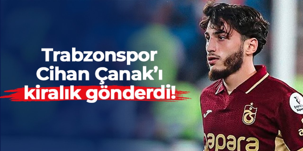 Trabzonspor'da ayrılık! Cihan Çanak Gençlerbirliği'nde