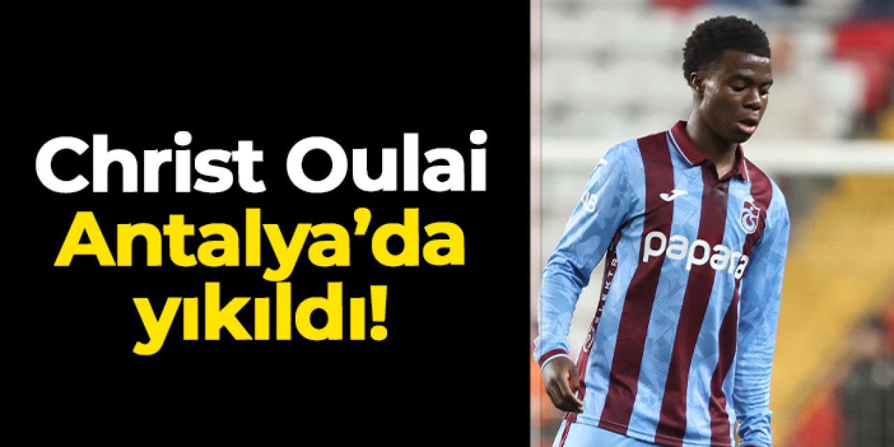 Christ Oulai Antalyaspor deplasmanında yıkıldı