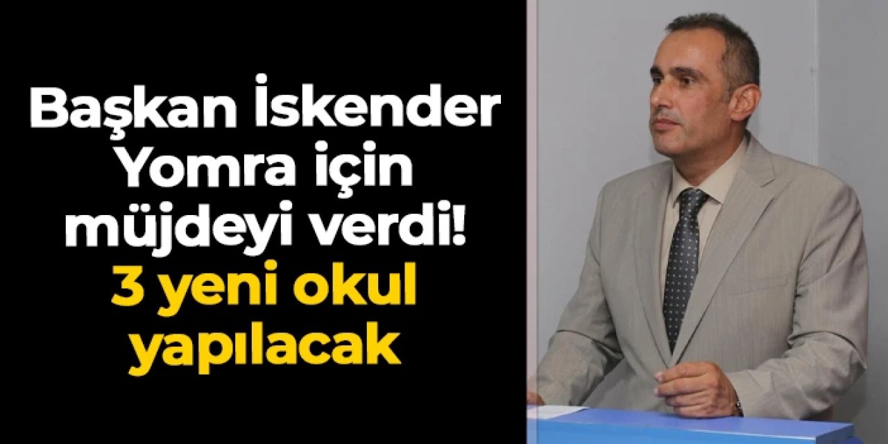AK Parti Yomra İlçe Başkanı Aydoğan İskender açıkladı! İlçeye 3 yeni okul yapılacak