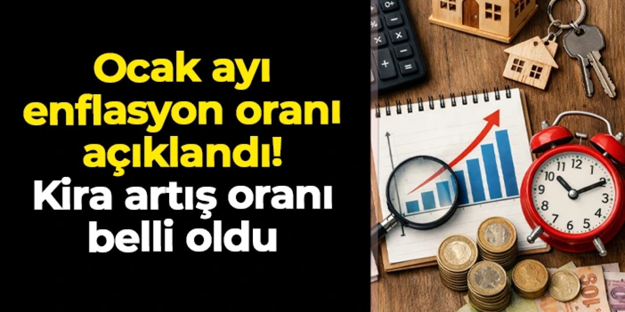 TÜİK ocak ayı enflasyonunu açıkladı: Kira artış oranı da netleşti