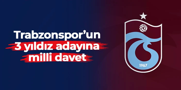 Trabzonsporlu Arda Öztürk, Taha Emre İnce ve Onuralp Çakıroğlu'na milli davet