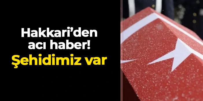 Hakkari’den acı haber: Astsubay Talat Okur şehit oldu