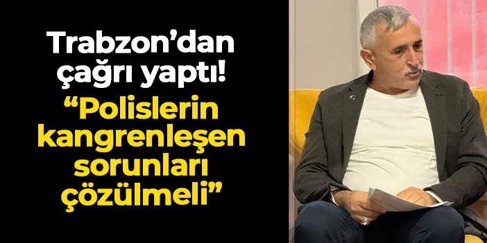 Trabzon Polis Emeklileri Derneği Başkanı Cemil Alparslan’dan çağrı: “Polisin kangrenleşen sorunları çözülmeli”