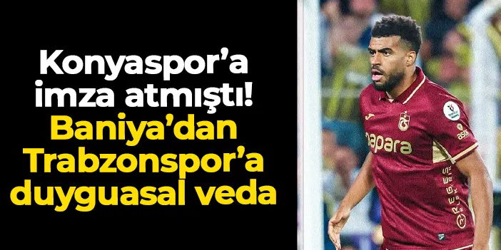 Rayyan Baniya’dan Trabzonspor’a veda mesajı