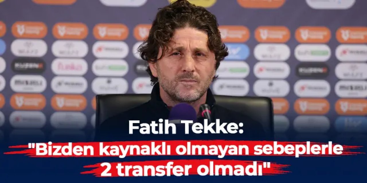 Fatih Tekke Samsunspor maçı öncesi konuştu! "Bizden kaynaklı olmayan sebeplerle 2 transfer olmadı"