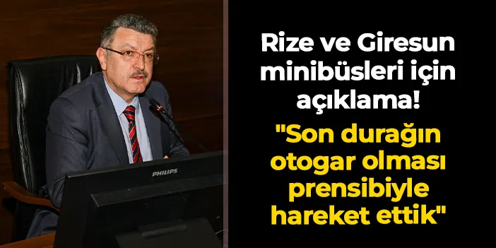 Trabzon'da Başkan Genç'ten Rize ve Giresun minibüsleri için açıklama: "Son durağın otogar olması prensibiyle hareket ettik"