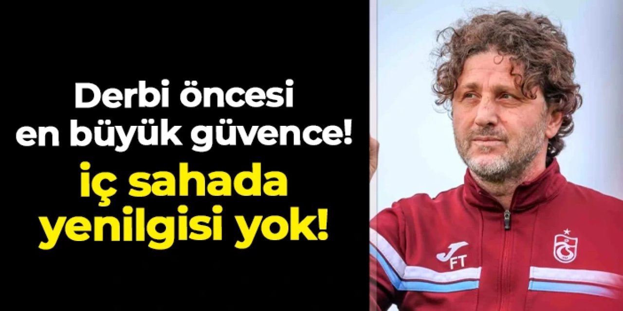 Fenerbahçe maçı öncesi en büyük güvence! Trabzonspor'un Papara Park'ta yenilgisi yok