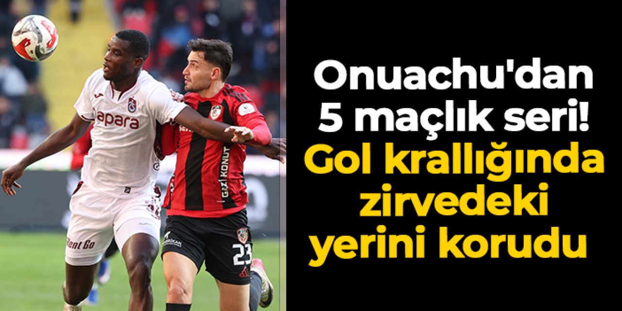 Trabzonspor'da Paul Onuachu'dan 5 maçlık seri! Gol krallığında zirvedeki yerini korudu