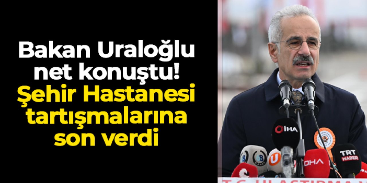 Bakan Abdulkadir Uraloğlu Trabzon Şehir Hastanesi için noktayı koydu! "Herhangi bir risk yok"