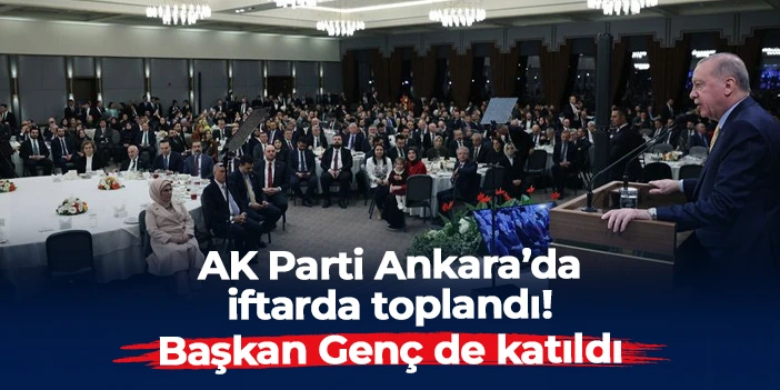Trabzon Büyükşehir Belediye Başkanı Ahmet Metin Genç Ankara'daki iftar programına katıldı