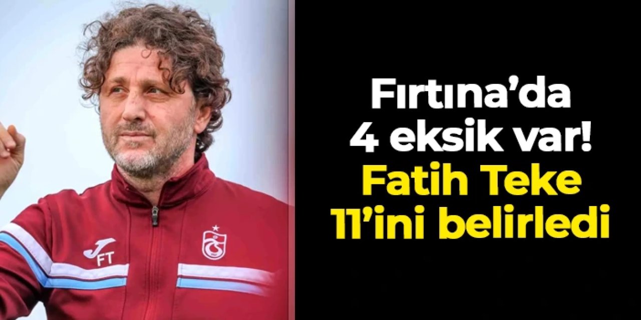 Trabzonspor'da Başakşehir maçı öncesi 4 eksik: İşte muhtemel 11