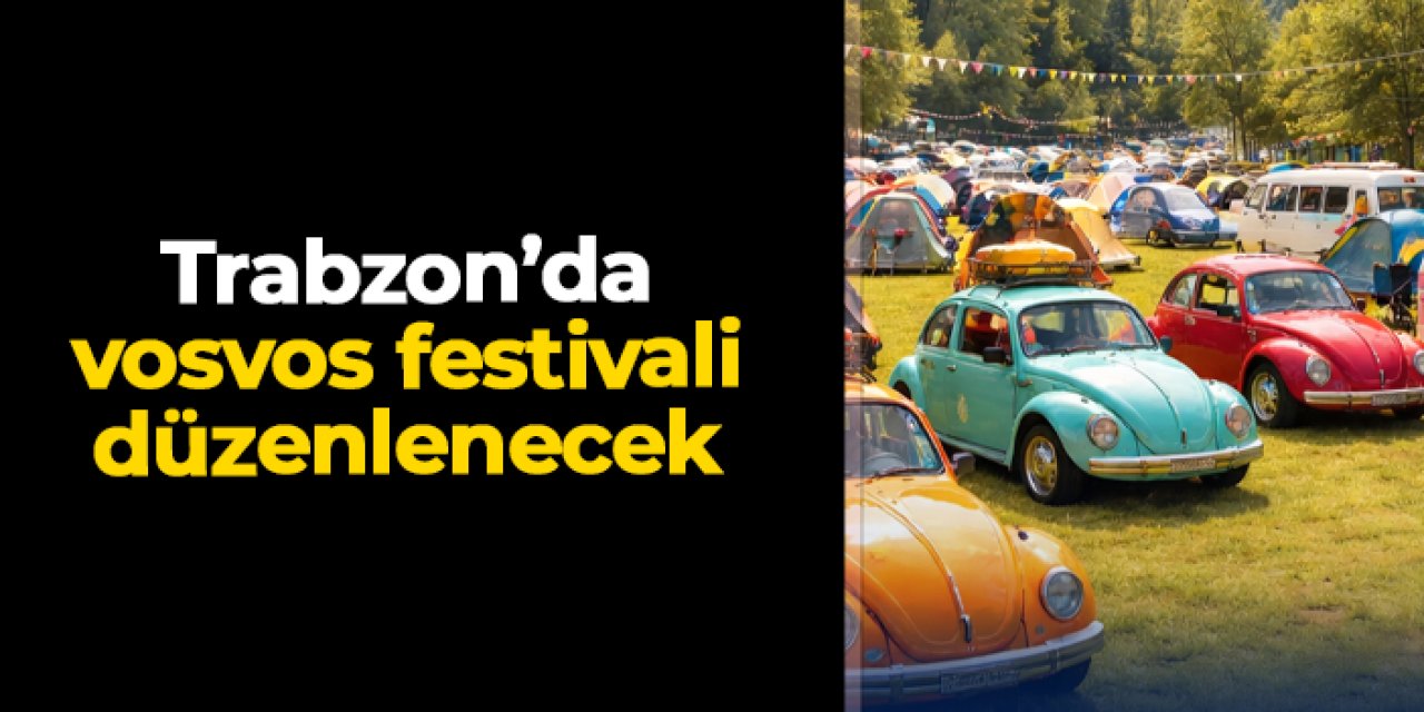 Trabzon'un Araklı ilçesinde vosvos festivali düzenlenecek