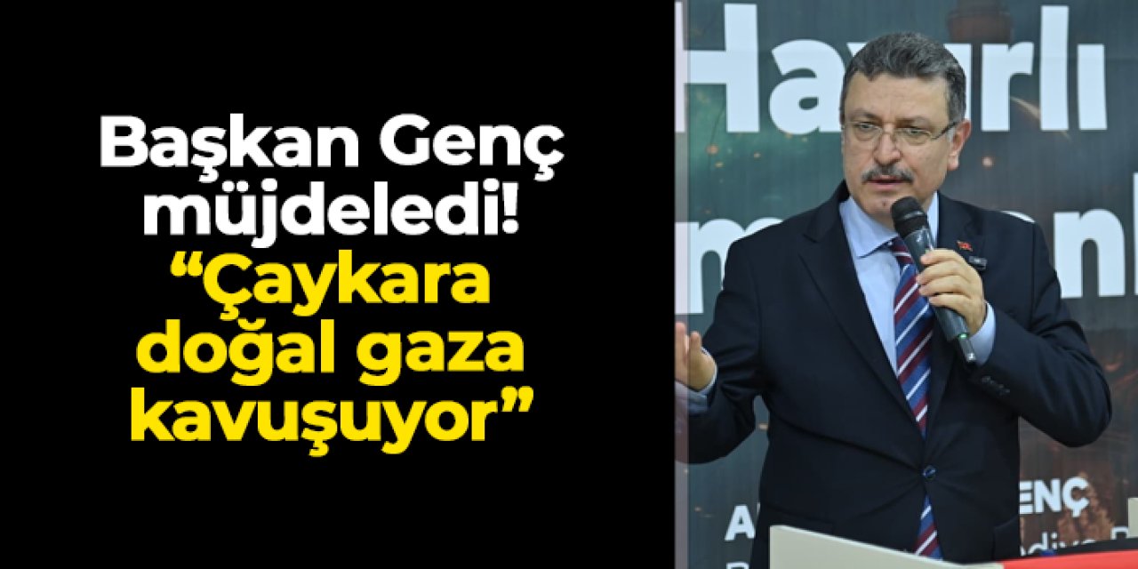 Trabzon'da Çaykara doğal gaza kavuşuyor! İşte hedeflenen tarih