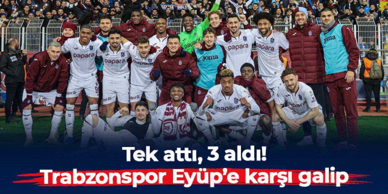Trabzonspor Eyüpspor'u 1-0 ile geçti: Christ Oulai Galatasaray'a karşı yok