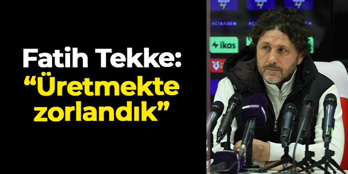 Trabzonspor'da Fatih Tekke Eyüpspor maçı sonrası konuştu: "Üretmekte zorlandık"