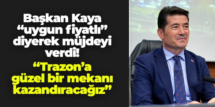 Ortahisar Belediye Başkanı Ahmet Kaya: "Trabzon'a düğün, nişan ve nikah için güzel bir mekan kazandıracağız"