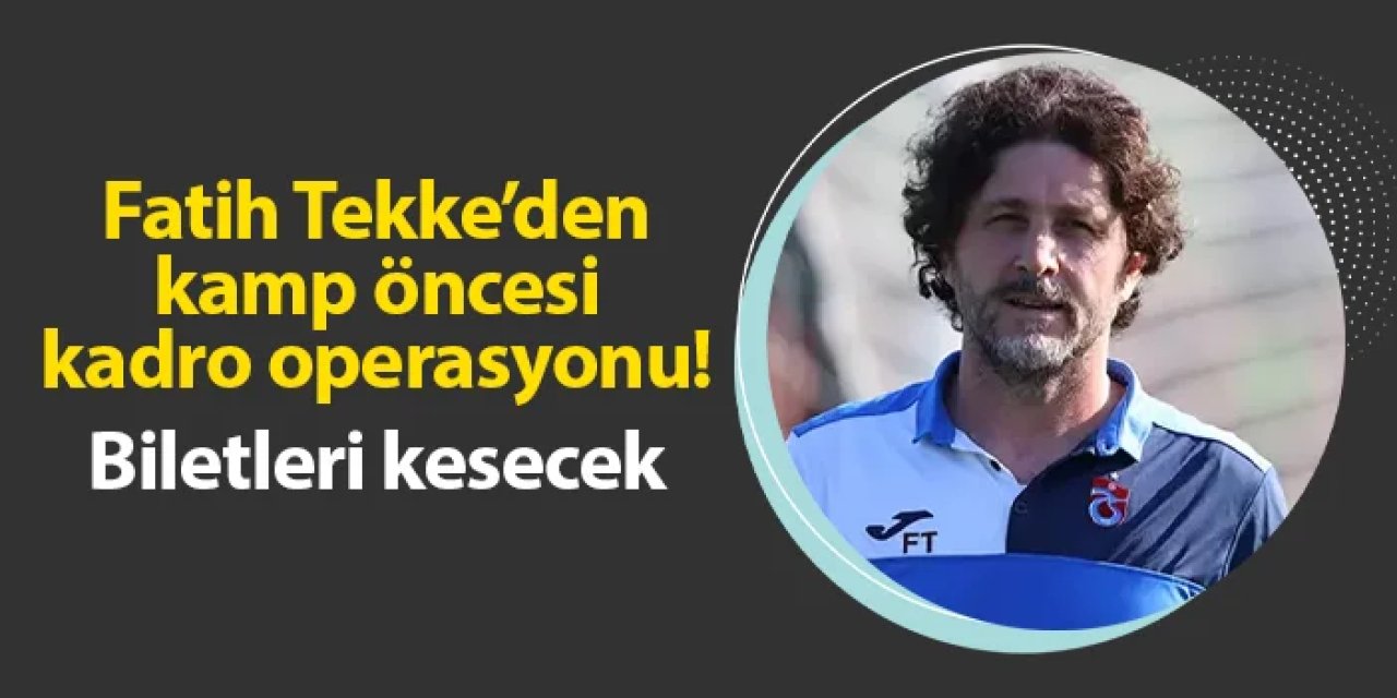 Trabzonspor'da Erzurum kampı öncesi kadro operasyonu! Tekke biletleri kesecek