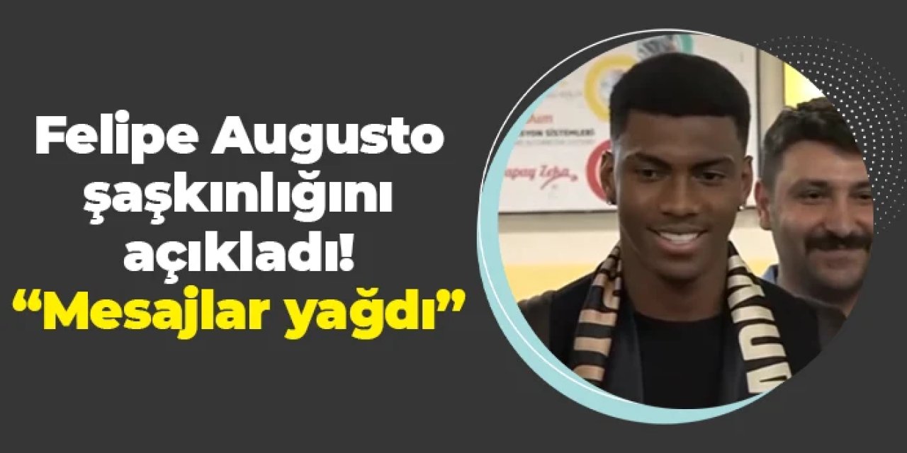 Trabzonspor'un yeni transferi Felipe Augusto Trabzon'da! İşle ilk açıklaması