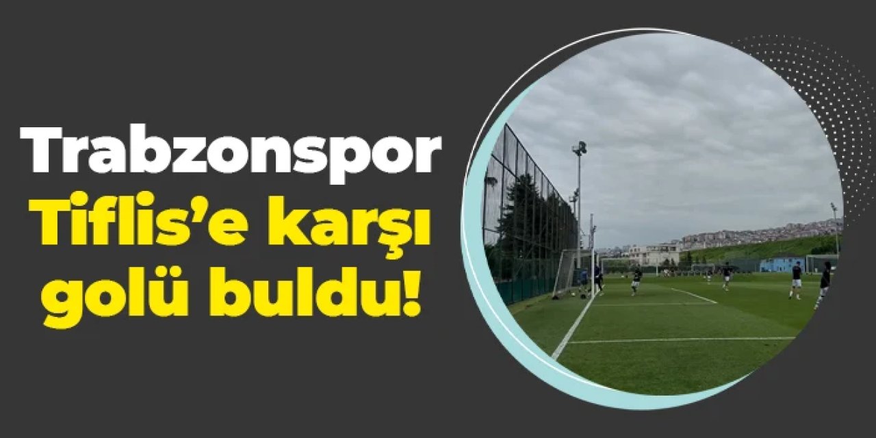 Trabzonspor Dinamo Tiflis'e karşı golü buldu!