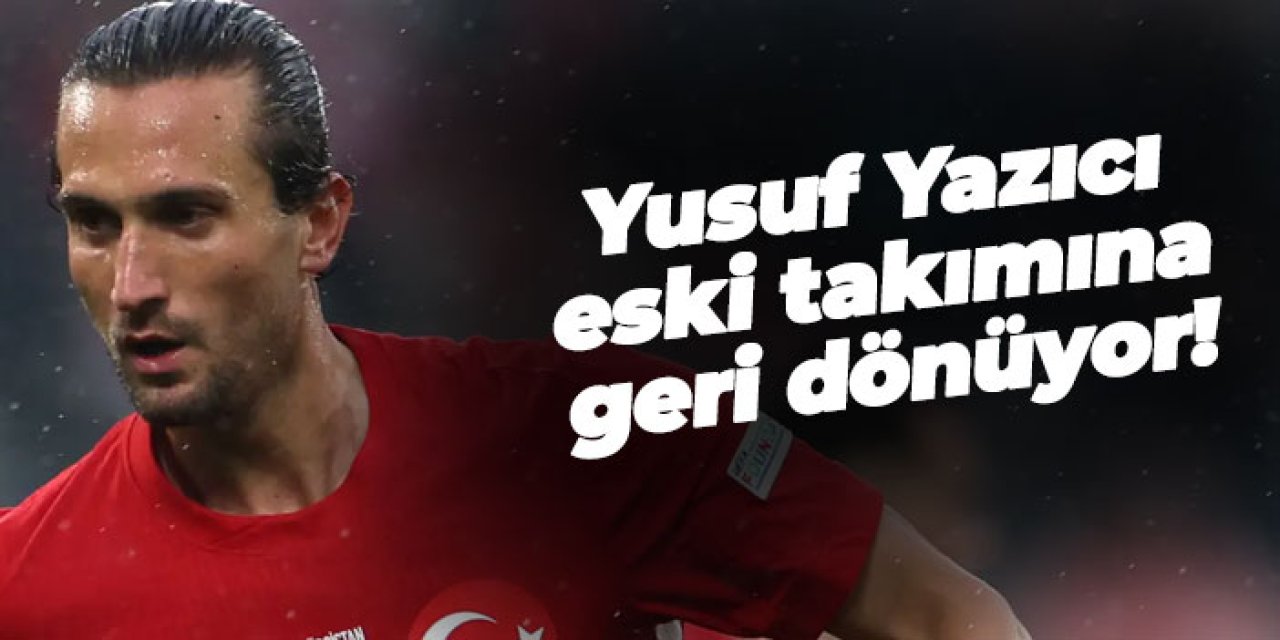 Fransızlardan flaş iddia! Yusuf Yazıcı eski takımına dönüyor