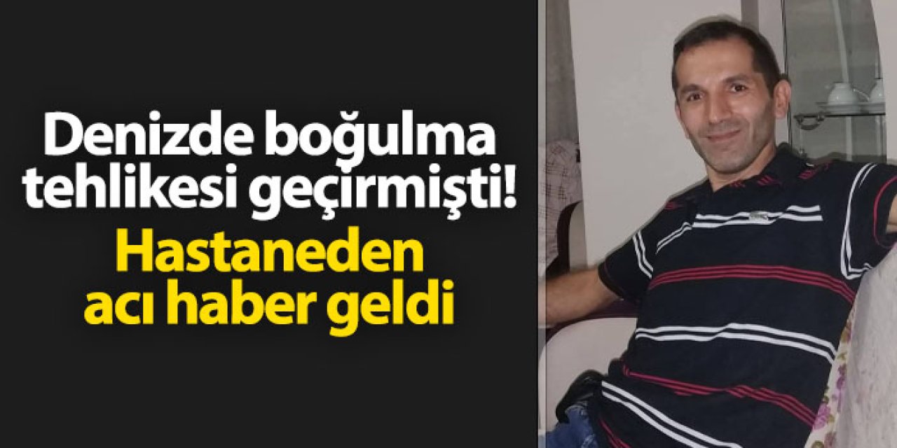 Giresun'da boğulma tehlikesi geçirmişti! Hastaneden acı haber geldi