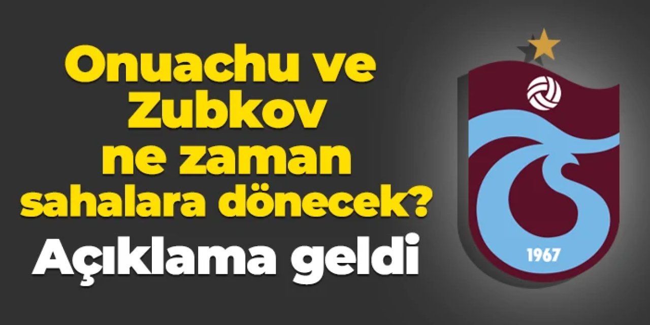 Trabzonspor'da Onuachu ve Zubkov ne zaman sahalara dönecek? Fatih Tekke açıkladı