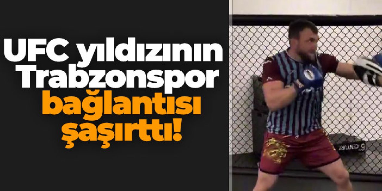 UFC yıldızının Trabzonspor bağlantısı şaşırttı!