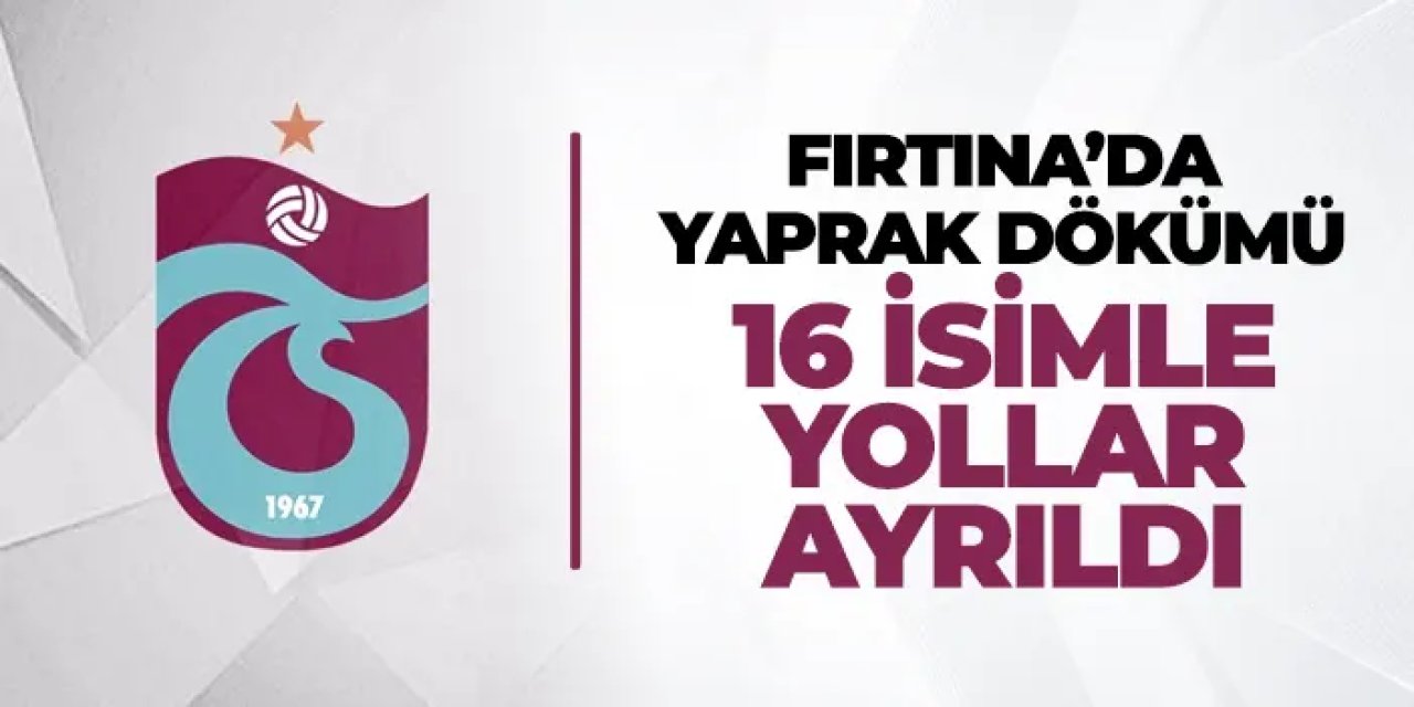 Trabzonspor'da 2025 yılında 16 ayrılık yaşandı