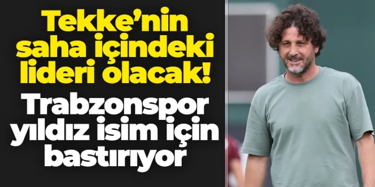 Fatih Tekke takımın lideri yapacak! Trabzonspor yıldız isim için bastırıyor