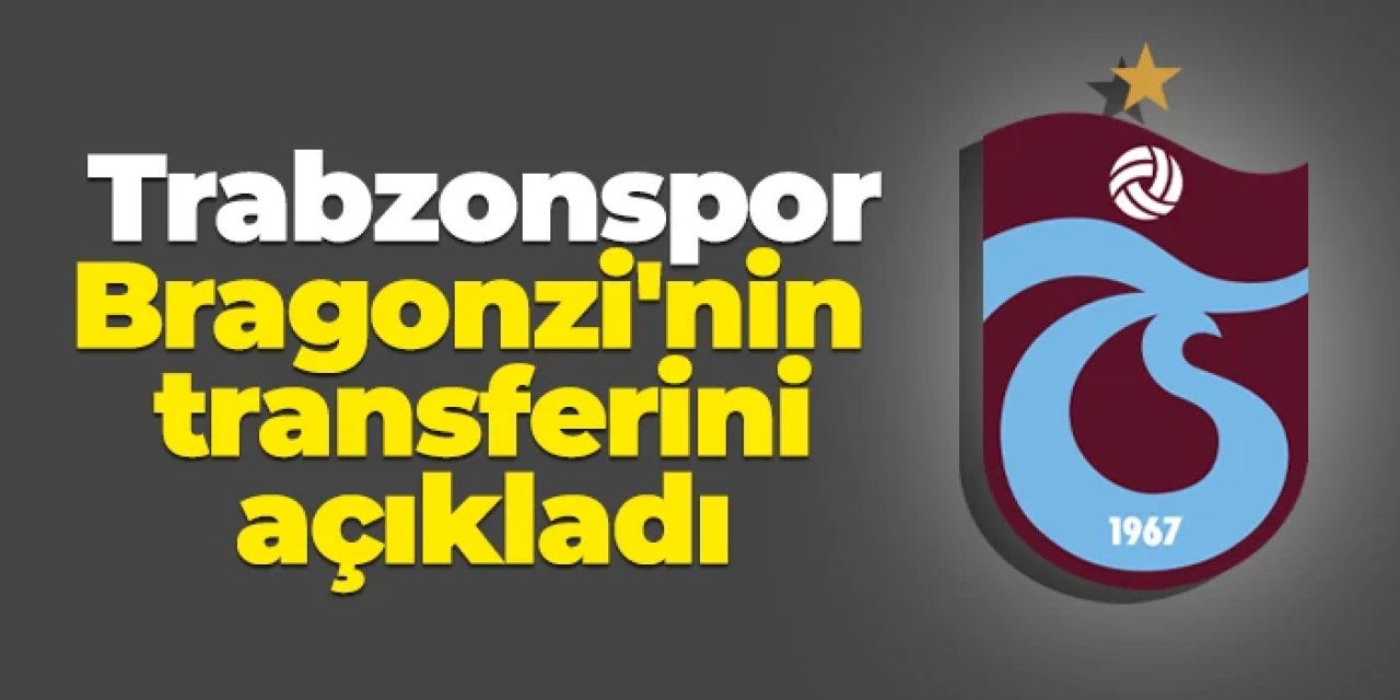 Trabzonspor Asia Bragonzi'nin transferini açıkladı