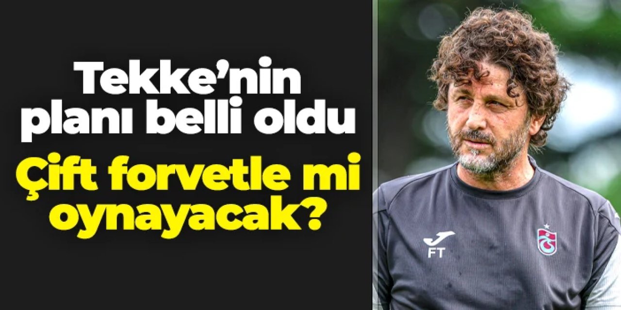 Trabzonspor'da Fatih Tekke'nin planı belli oldu! Çift forvetle mi oynayacak?