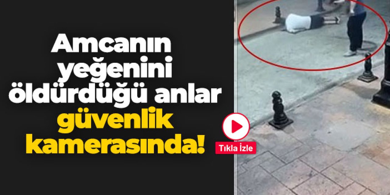 Giresun'da dehşet! Amcanın yeğenini öldürdüğü anlar kamerada