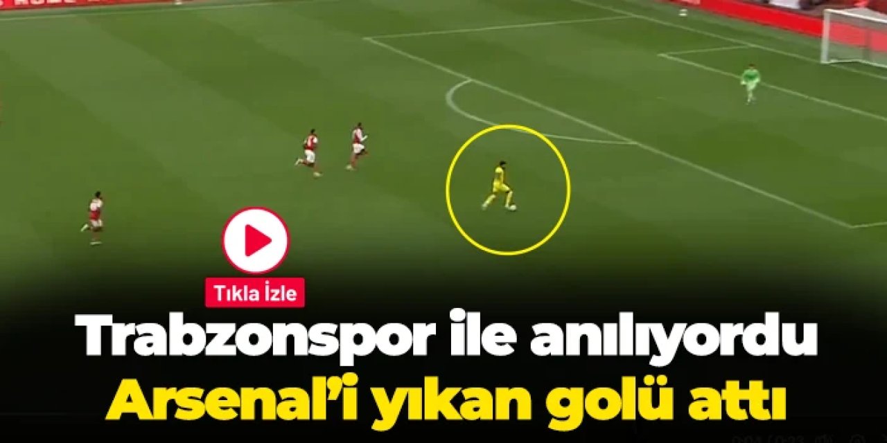 Trabzonspor ile anılıyordu! Arsenal'i yıkan golü attı