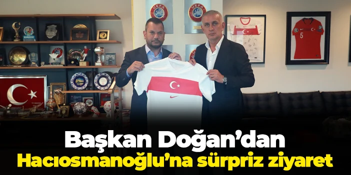 Trabzonspor Başkanı Doğan'dan Hacıosmanoğlu'na sürpriz ziyaret
