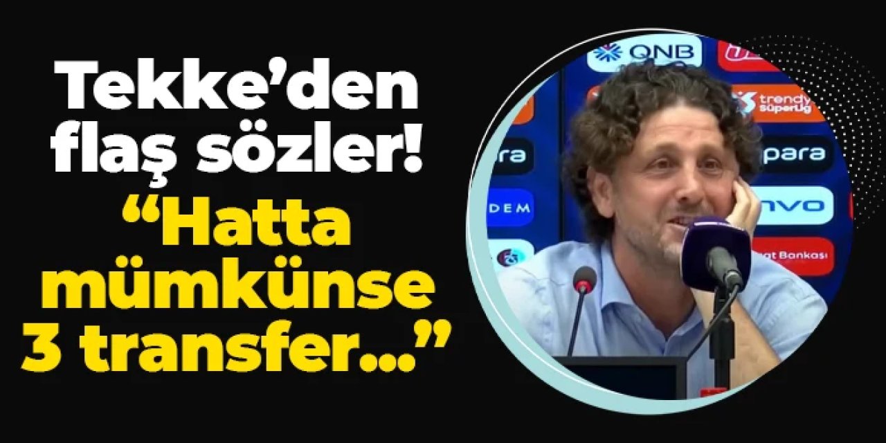 Fatih Tekke'den flaş açıklama! "Hatta mümkünse 3 transfer..."