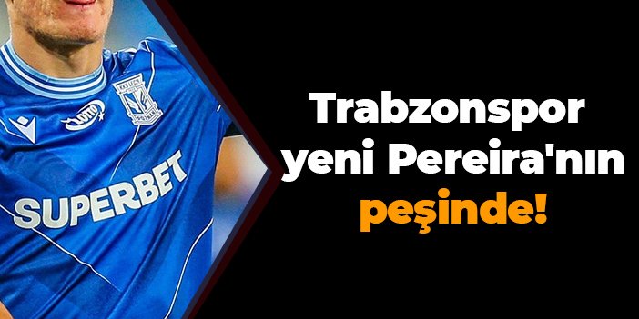Trabzonspor yeni Pereira'nın peşinde!