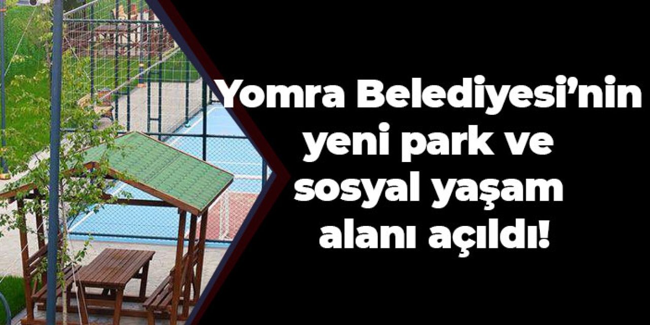 Yomra Belediyesi’nin yeni park ve sosyal yaşam alanı açıldı!