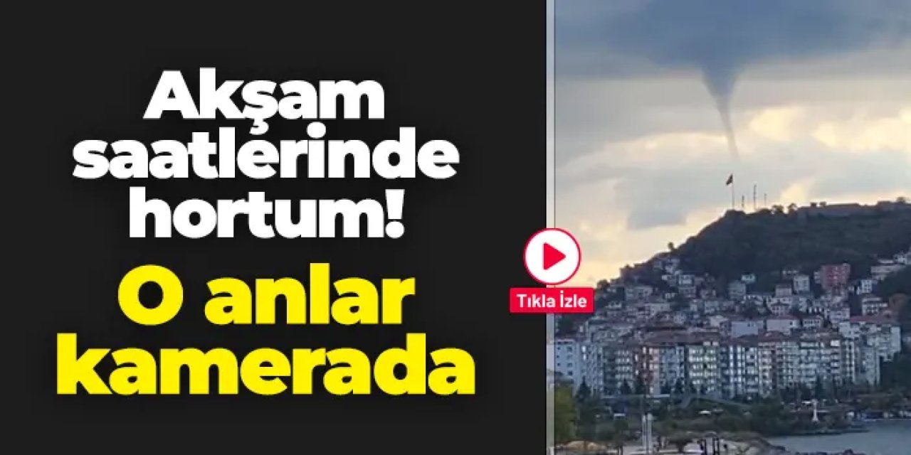 Giresun'da akşam saatlerinde hortum: O anlar kamerada